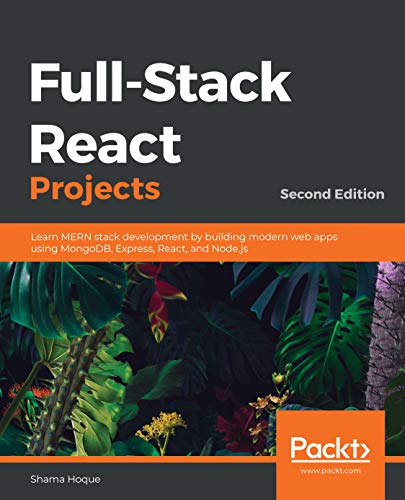 Book Cover of Shama Hoque - Full-Stack React Projects: Learn MERN stack development by building modern web apps using MongoDB, Express, React, and Node.js, 2nd Edition