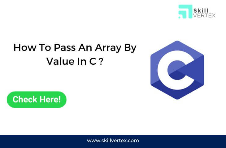 How To Pass An Array By Value In C ?