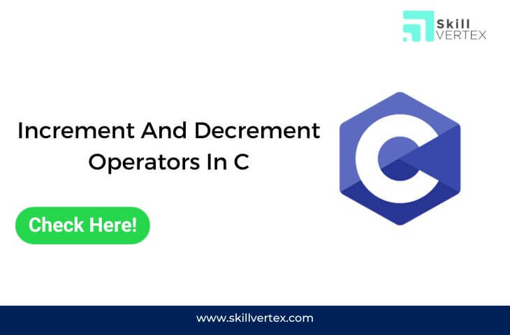 Increment And Decrement Operators In C