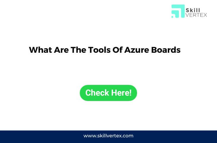 What Are The Tools Of Azure Boards