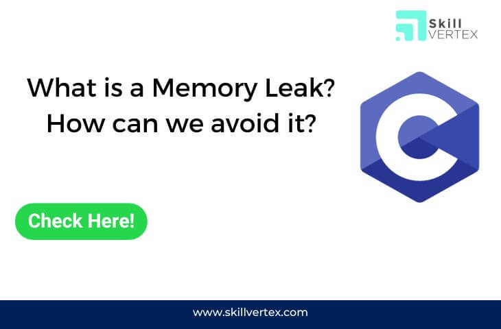 What is a Memory Leak? How can we avoid it?