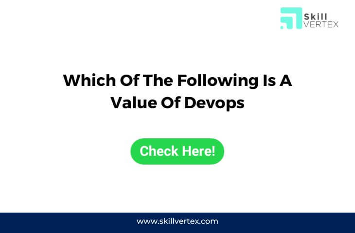 Which Of The Following Is A Value Of Devops