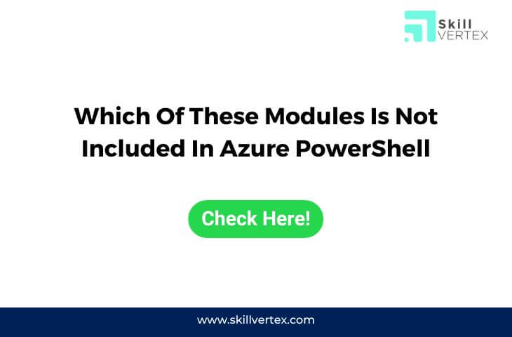 Which Of These Modules Is Not Included In Azure PowerShell