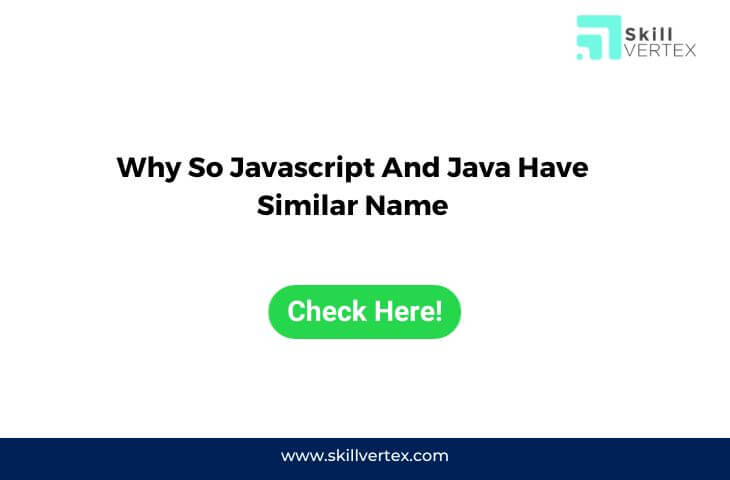 Why So Javascript And Java Have Similar Name