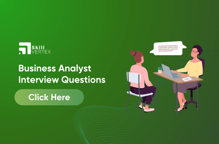 Business Analyst Interview Questions