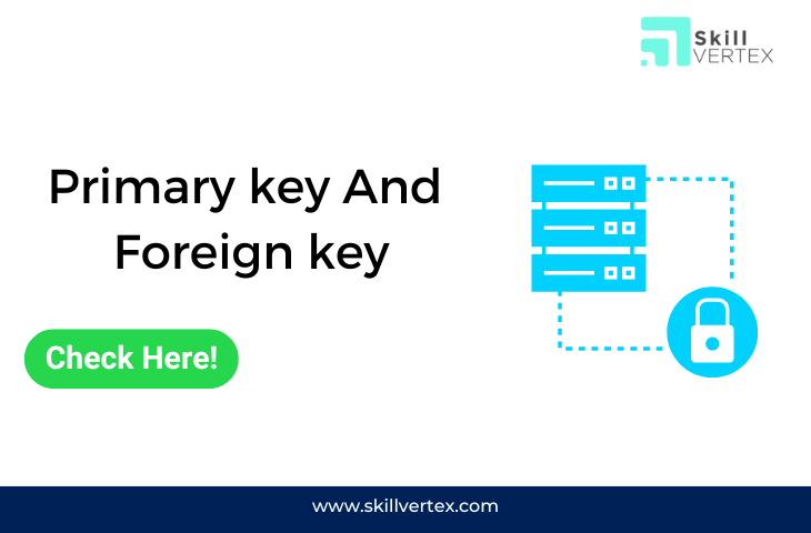 Primary key and Foreign key