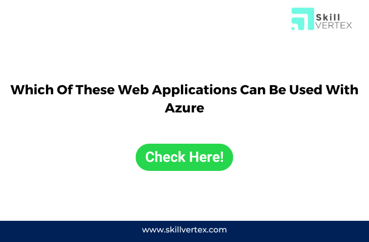 Which Of These Web Applications Can Be Used With Azure